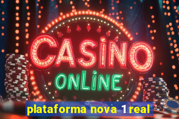 plataforma nova 1 real